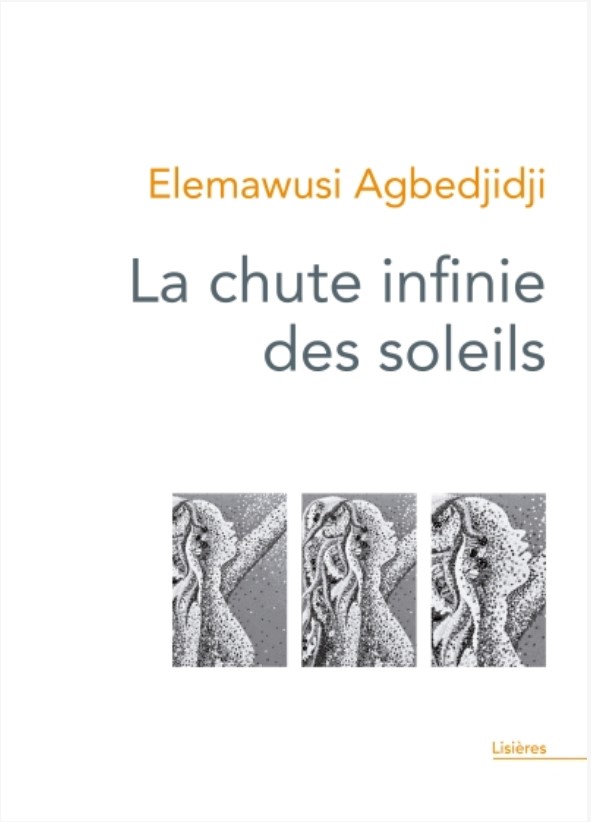 La chute infinie des soleils par Elemawusi Agbedjidji